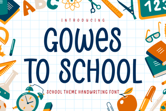 Gowes to School Font: A Friendly Upgrade for Your Brand